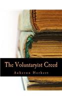 The Voluntaryist Creed (Large Print Edition): and A Plea for Voluntaryism(English)