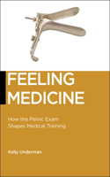 Feeling Medicine: How the Pelvic Exam Shapes Medical Training