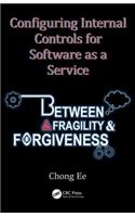Configuring Internal Controls for Software as a Service: Between Fragility and Forgiveness