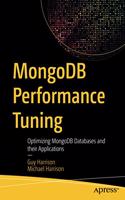 MongoDB Performance Tuning: Optimizing MongoDB Databases and Their Applications