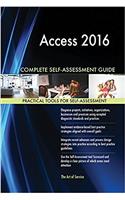 Access 2016 Complete Self-Assessment Guide