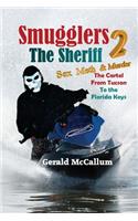 Smugglers 2: The Sheriff: Sex, Meth and Murder The Cartel from Tucson to the Florida Keys