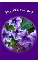 Stay With The Word