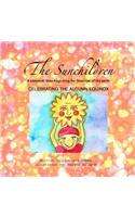 The Sunchildren: A Seasonal Thanksgiving for Families of the Earth: Celebrating the Autumn Equinox: A Seasonal Thanksgiving for Families of the Earth: Celebrating the Autumn Equinox