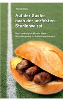 Auf der Suche nach der perfekten Stadionwurst