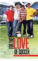 For the Love of Soccer
