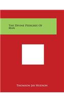 The Divine Pedigree of Man: (English)