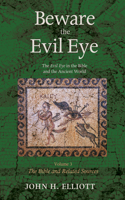 Beware the Evil Eye Volume 3: The Evil Eye in the Bible and the Ancient World(The Bible and Related Stories)