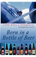 Born In A Bottle Of Beer
