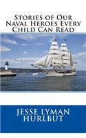 Stories of Our Naval Heroes Every Child Can Read