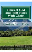 Heirs of God and Joint-Heirs With Christ