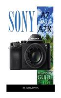 Sony A7 and A7r: Beginner's Guide: Beginner's Guide