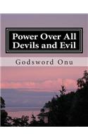Power Over All Devils and Evil: Exercising Your Authority and Power Over Evil Forces(English)