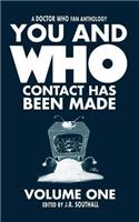 You and Who: Contact Has Been Made Volume One