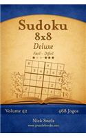 Sudoku 8x8 Deluxe - Fácil ao Difícil - Volume 52 - 468 Jogos: (52 Sudoku)