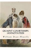 Quaint Courtships (annotated): (English)