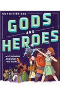 Gods and Heroes: Mythology Around the World