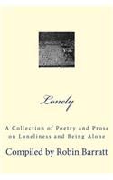 Lonely: A Collection of Poetry and Prose on Loneliness and Being Alone