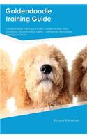 Goldendoodle Training Guide Goldendoodle Training Includes: Goldendoodle Tricks, Socializing, Housetraining, Agility, Obedience, Behavioral Training and More