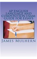 AP English Language and Composition Exam: Guide for Essays