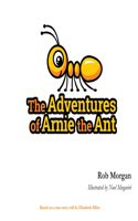 Adventures of Arnie the Ant