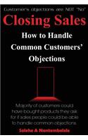 Closing Sales: How to Handle Common Customers' Objections