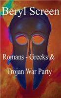 Romans - Greeks & Trojan War Party