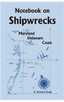 Notebook On Shipwrecks, Maryland Delaware Coast