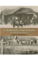 The Railroads of San Antonio and South Central Texas