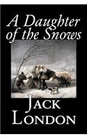 Daughter of the Snows by Jack London, Fiction, Action & Adventure