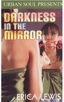 Darkness in the Mirror