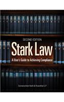 Stark Law; A User's Guide to Achieving Compliance
