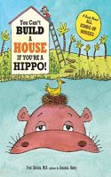 You Can't Build a House If You're a Hippo