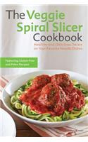 The Veggie Spiral Slicer Cookbook