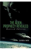 The Alien Prophecy Revealed: Revised Edition