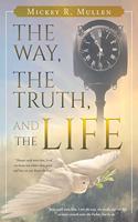 Way, The Truth, and The Life