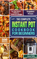 The Complete Instant Pot Cookbook for Beginners