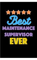 Best Maintenance Supervisor Evers Notebook - Maintenance Supervisor Funny Gift: Lined Notebook / Journal Gift, 120 Pages, 6x9, Soft Cover, Matte Finish