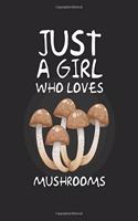 Just A Girl Who Loves mushrooms