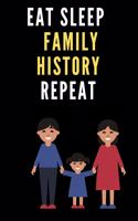 Eat Sleep Family History Repeat: A Comprehensive Guide to Uncovering Your Ancestry and Researching Genealogy diary To Preserve My Family's Legacy