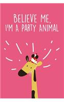 Believe Me, I'm A Party Animal
