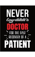 Never Congratulate A Doctor For The Fast Recovery Of A Patient