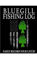 Bluegill Fishing Log: Easily Record Your Bluegill Catch(3 American Fishing Logs)