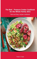 The Best Pressure Cooker Cookbook for the Whole Family 2021