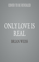 Only Love Is Real