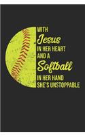 With Jesus In Her Heart And A Softball In Her Hand She's Unstoppable: Softball Lined Notebook for Catcher/Pitcher Girls Training Journal at Sports, High School, College, University