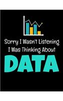 Sorry I Wasn't Listening I Was Thinking About Data: Daily Planner 2020 - Gift For Computer Data Science Related People.