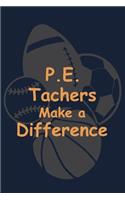 PE Teacher Make a Difference: P.E. Teacher Gift for Funny PE Teacher Appreciation Gift lined journal for gym teacher