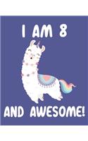 I am 8 And Awesome: Sketchbook and Journal for Kids, Writing and Drawing, Personalized Birthday Gift for 8 Year Old Boys and Girls, Funny Llamacorn