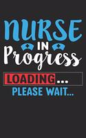 Nurse in progress. Loading, Please wait. Journal and Notebook Gift Dairy Book